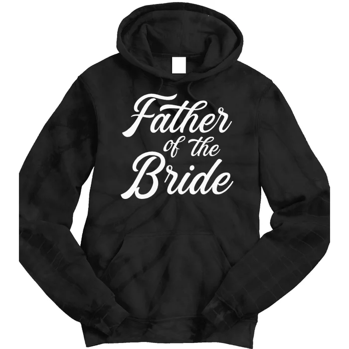 Father Of The Bride Dad Gift For Wedding Or Bachelor Party Tie Dye Hoodie