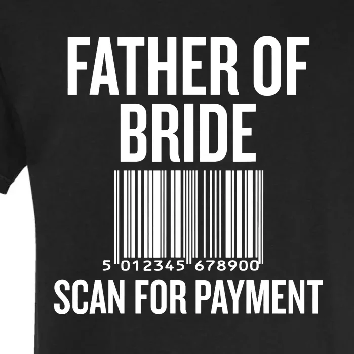 Father Of The Bride, Scan For Payment Funny Garment-Dyed Heavyweight T-Shirt