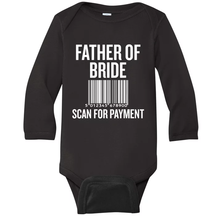 Father Of The Bride, Scan For Payment Funny Baby Long Sleeve Bodysuit