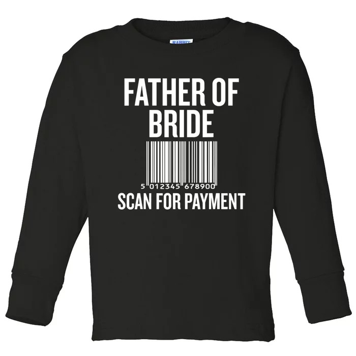 Father Of The Bride, Scan For Payment Funny Toddler Long Sleeve Shirt