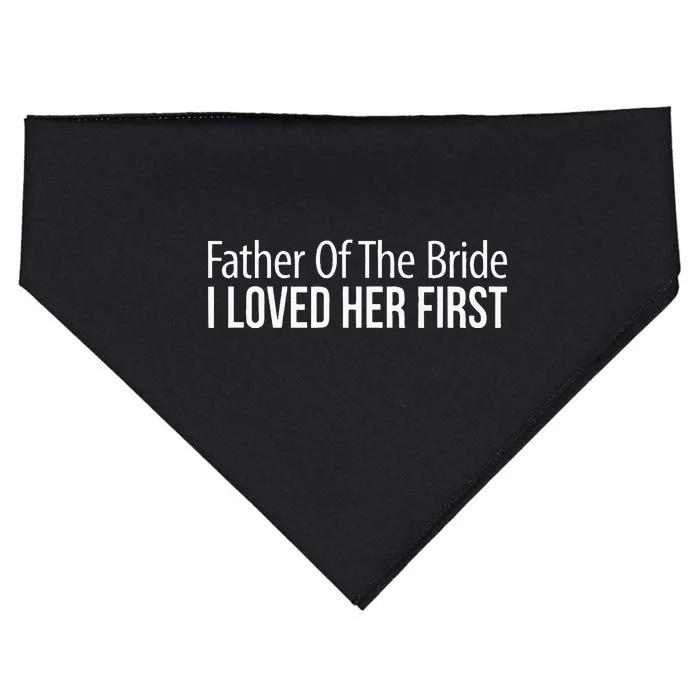 Father Of The Bride I Loved Her First USA-Made Doggie Bandana