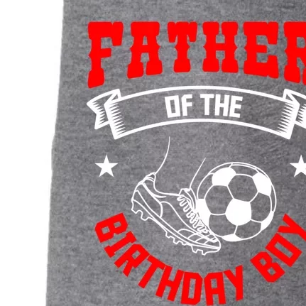 Father Of The Birthday Soccer Player Bday Team Party Gift Doggie 3-End Fleece Hoodie