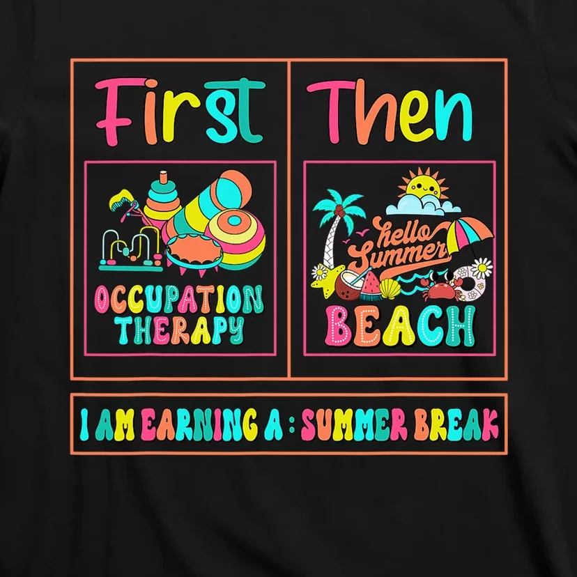 First Occupation Therapy Then Beach Occupational Therapist T-Shirt