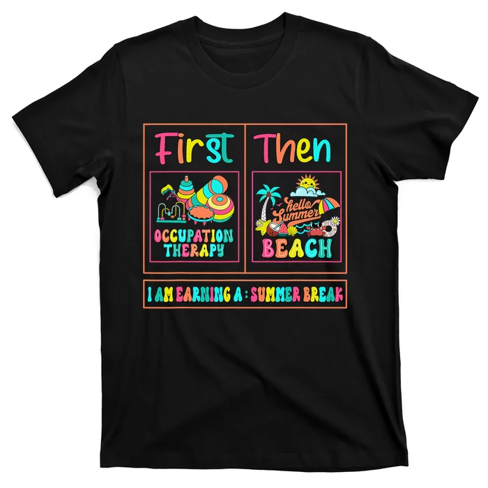 First Occupation Therapy Then Beach Occupational Therapist T-Shirt