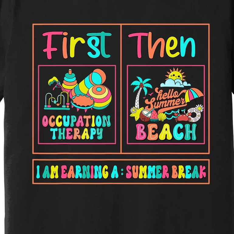 First Occupation Therapy Then Beach Occupational Therapist Premium T-Shirt