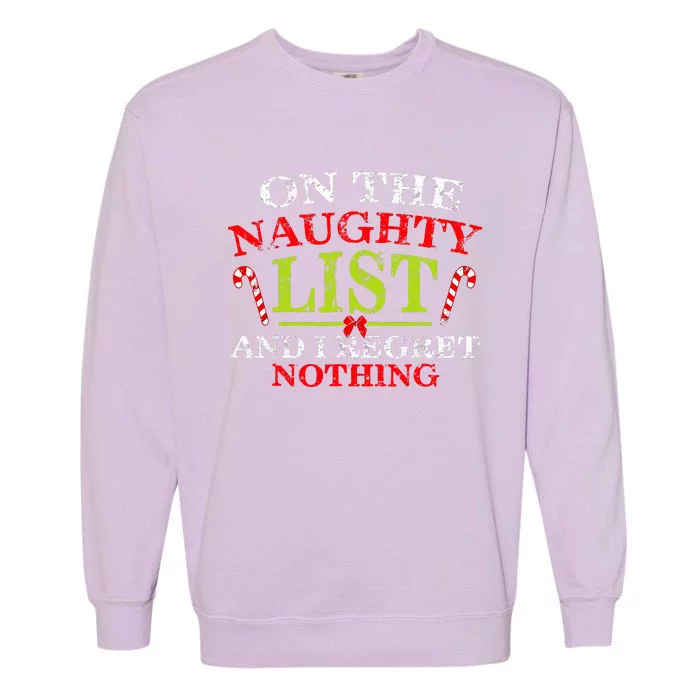 Funny On The List Of Naughty And I Regret Nothing Christmas Garment-Dyed Sweatshirt