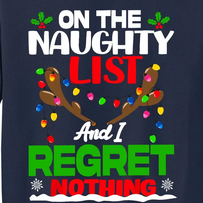 Funny On The List Naughty And I Regret Nothing Christmas Tall Sweatshirt