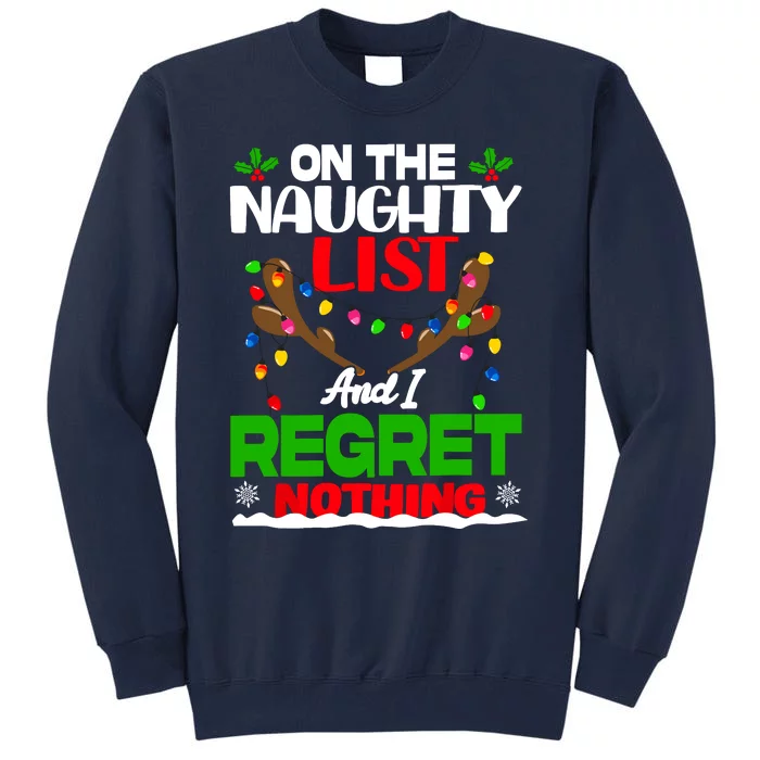 Funny On The List Naughty And I Regret Nothing Christmas Tall Sweatshirt