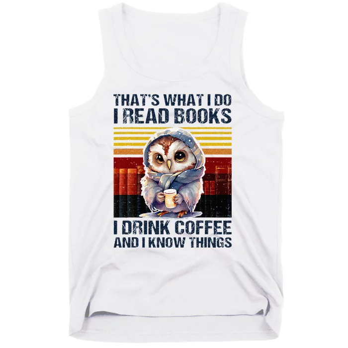 Funny Owl Thats What I Do I Read Books I Drink Coffee Tank Top