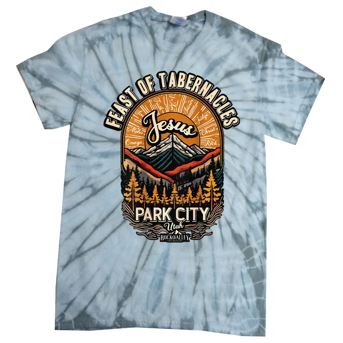 Feast Of Tabernacles Park City Utah Rock Valley Christian Tie-Dye T-Shirt