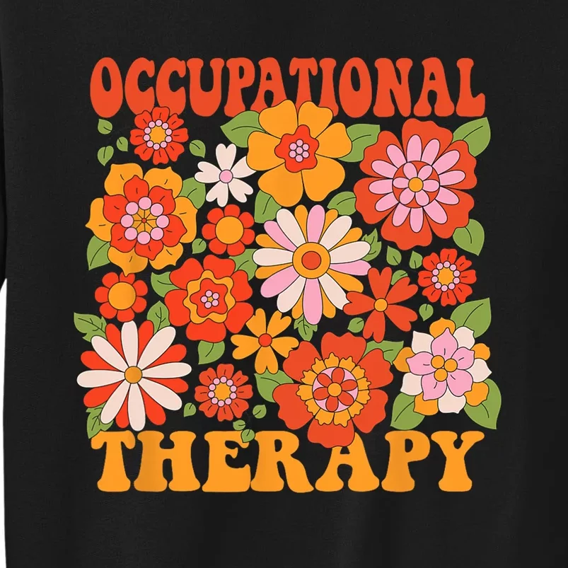 Floral Occupational Therapy Funny OT Therapist Assistant Tall Sweatshirt