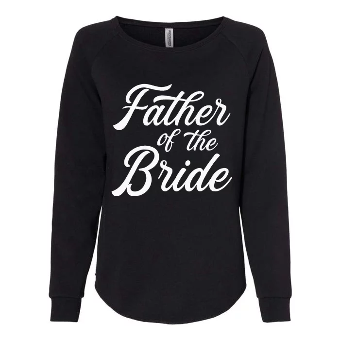 Father Of The Bride Dad Gift For Wedding Or Bachelor Party Womens California Wash Sweatshirt