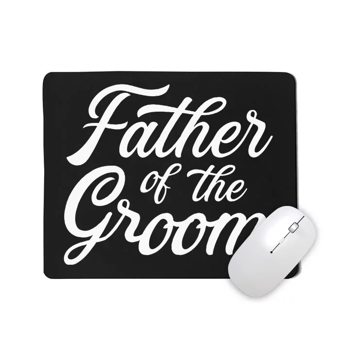 Father Of The Groom Dad Gift For Wedding Or Bachelor Party Mousepad