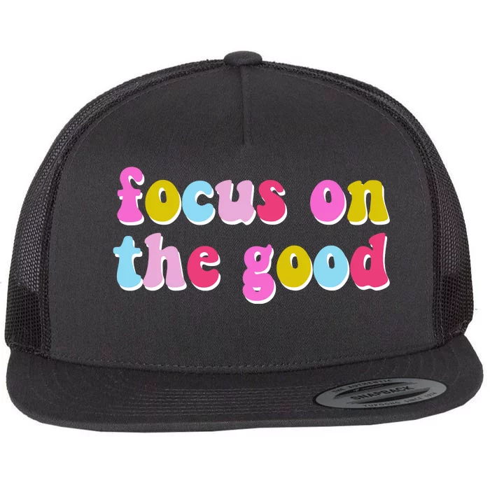 Focus On The Good Colorful Retro Quote Flat Bill Trucker Hat