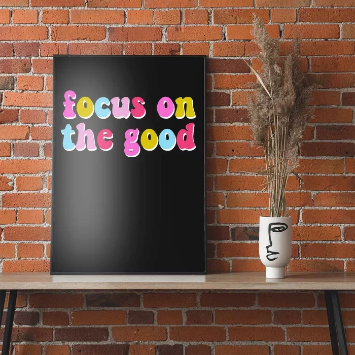 Focus On The Good Colorful Retro Quote Poster