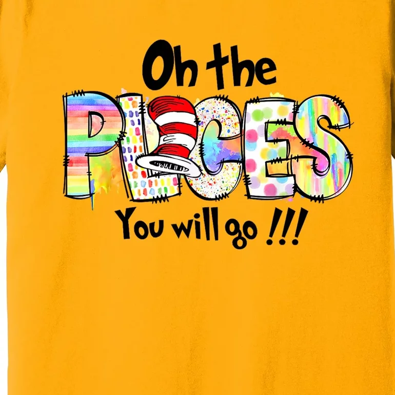 Funny Oh The Places Youll Go When You Read Premium T-Shirt