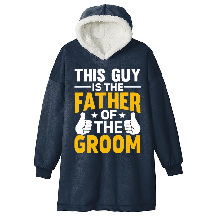 Father Of The Groom Bachelor Party Wedding For Dad Hooded Wearable Blanket