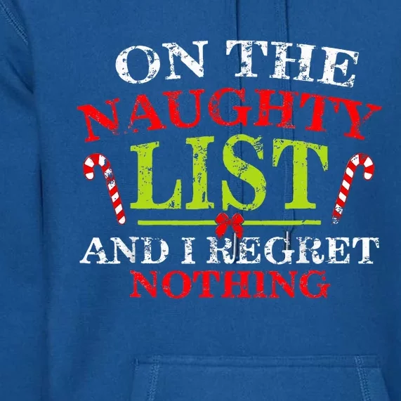 Funny On The List Of Naughty And I Regret Nothing Christmas Premium Hoodie