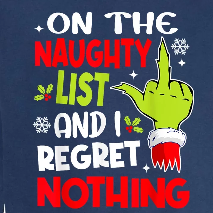 Funny On The List Of Naughty And I Regret Nothing Christmas Garment-Dyed Sweatshirt