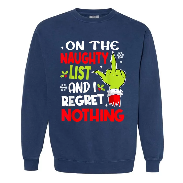 Funny On The List Of Naughty And I Regret Nothing Christmas Garment-Dyed Sweatshirt