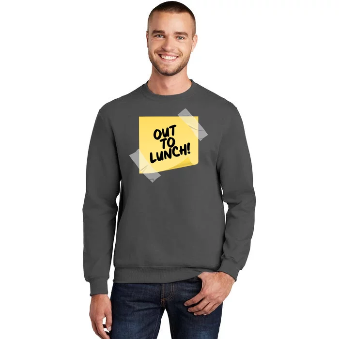 Funny Out To Lunch Taped Note Tall Sweatshirt