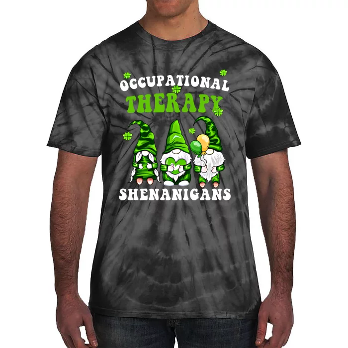 Funny Occupational Therapy Love Shenanigans With My Gnomies Gift Tie-Dye T-Shirt