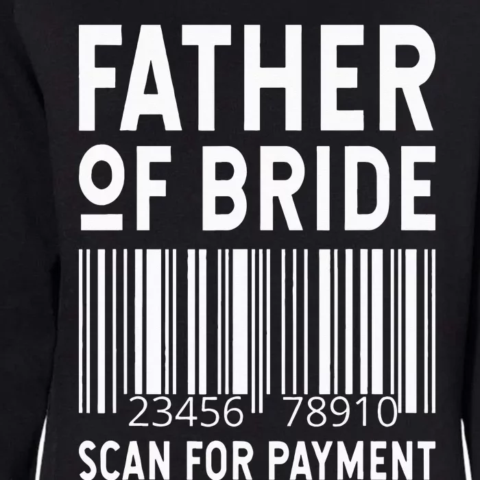 Father Of The Bride Scan For Wedding Marriage Bride Dad Womens California Wash Sweatshirt