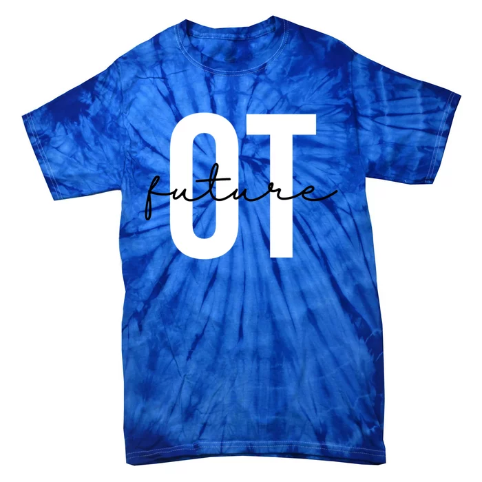 Future Occupational Therapist Ot Occupational Therapy Funny Gift Tie-Dye T-Shirt