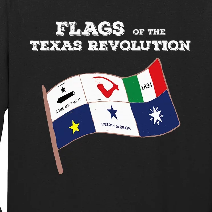 Flags Of The Texas Revolution History Tall Long Sleeve T-Shirt