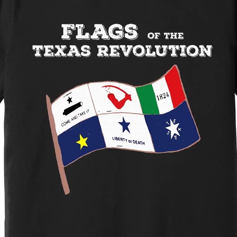 Flags Of The Texas Revolution History Premium T-Shirt