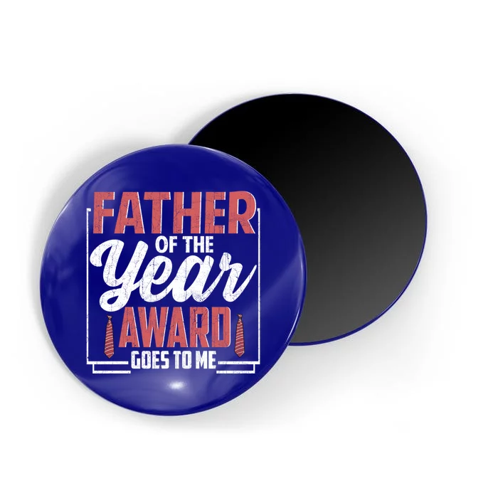 Father Of The Year Award Goes To Me Funny Dad Gift Magnet