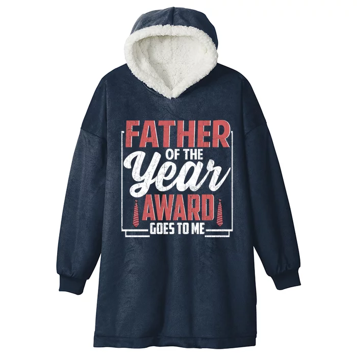 Father Of The Year Award Goes To Me Funny Dad Gift Hooded Wearable Blanket