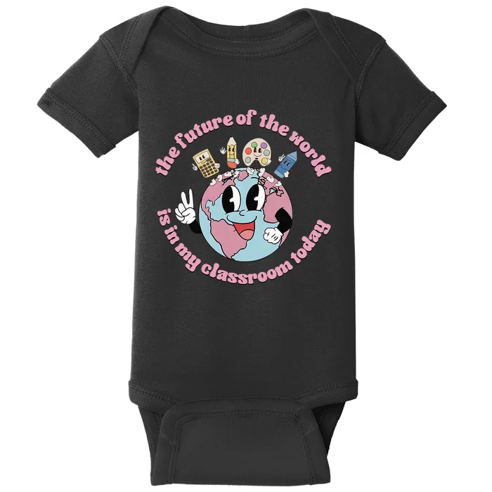 Future Of The World is in my classroom today funny teacher Baby Bodysuit