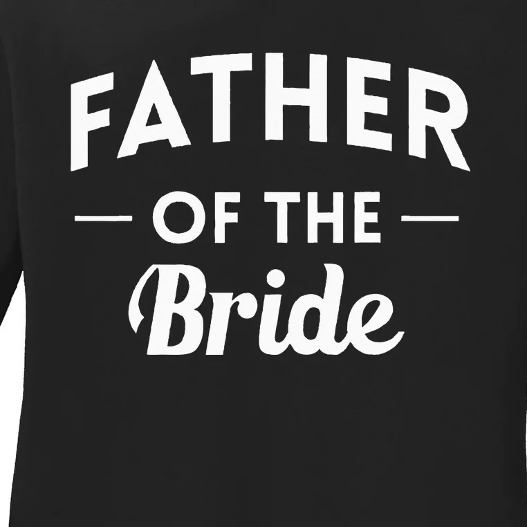 Father Of The Bride Father The Bride JGA Ladies Long Sleeve Shirt