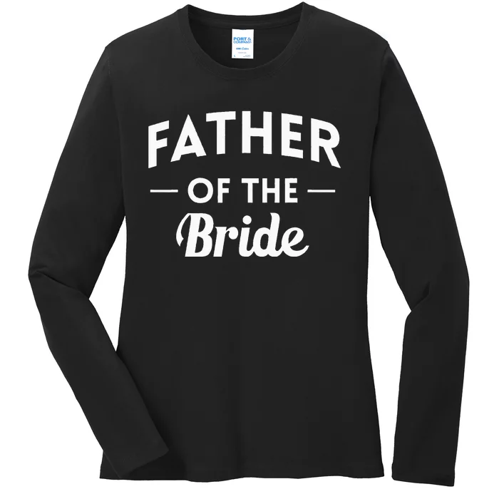 Father Of The Bride Father The Bride JGA Ladies Long Sleeve Shirt