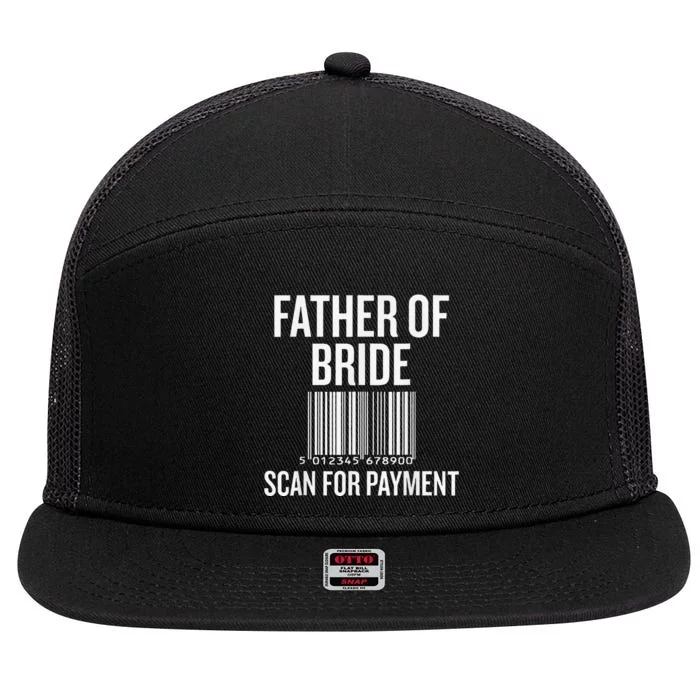 Father Of The Bride Scan For Payment Funny 7 Panel Mesh Trucker Snapback Hat