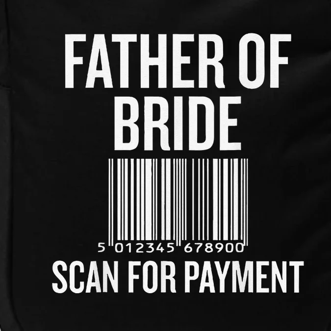 Father Of The Bride Scan For Payment Funny Impact Tech Backpack