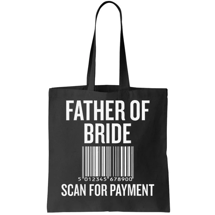 Father Of The Bride Scan For Payment Funny Tote Bag