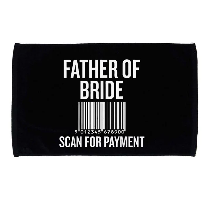 Father Of The Bride Scan For Payment Funny Microfiber Hand Towel