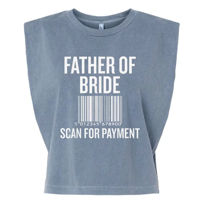 Father Of The Bride Scan For Payment Funny Garment-Dyed Women's Muscle Tee