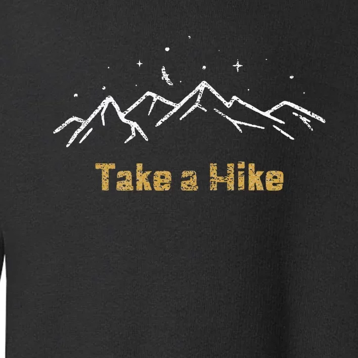 Funny Outdoors Take A Hike Mountain Range Toddler Sweatshirt