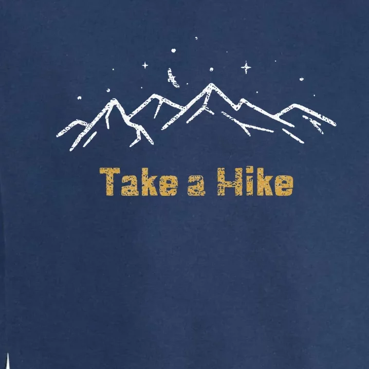 Funny Outdoors Take A Hike Mountain Range Garment-Dyed Sweatshirt