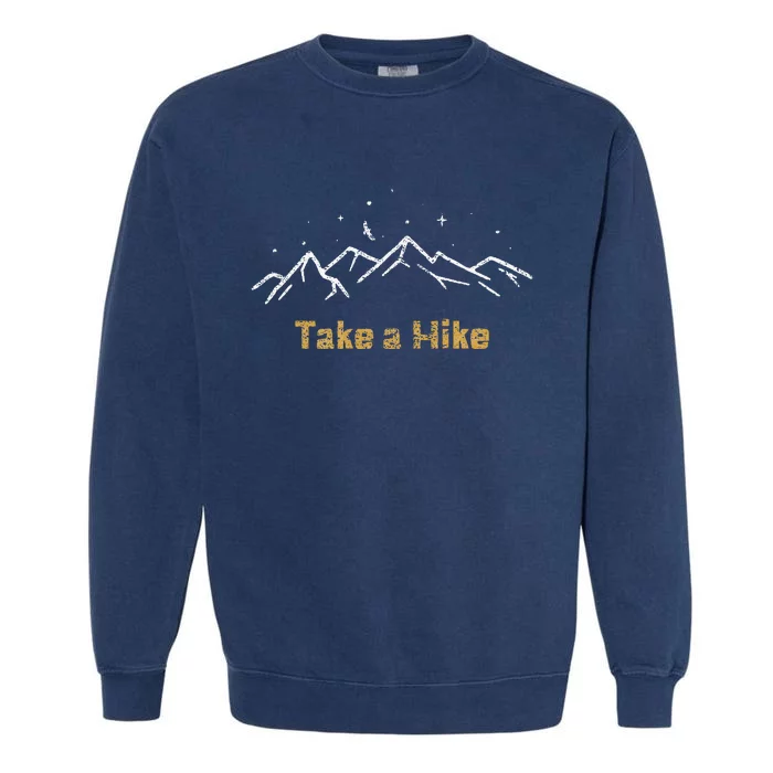 Funny Outdoors Take A Hike Mountain Range Garment-Dyed Sweatshirt