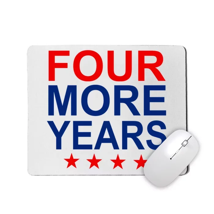 Four More Years Re-Elect Trump Mousepad