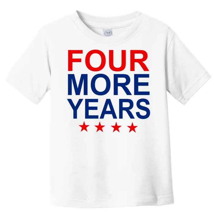 Four More Years Re-Elect Trump Toddler T-Shirt