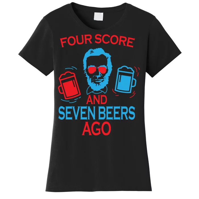 Four Score and Seven Beers Ago Women's T-Shirt