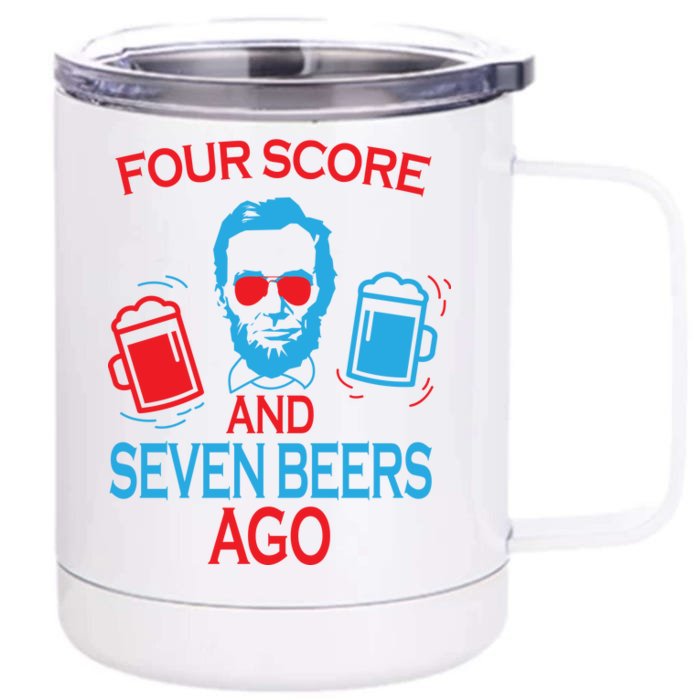 Four Score and Seven Beers Ago Front & Back 12oz Stainless Steel Tumbler Cup