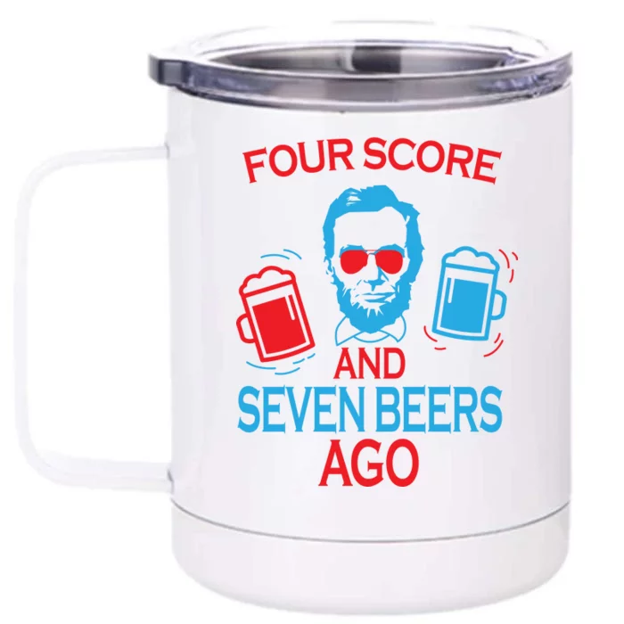 Four Score and Seven Beers Ago Front & Back 12oz Stainless Steel Tumbler Cup