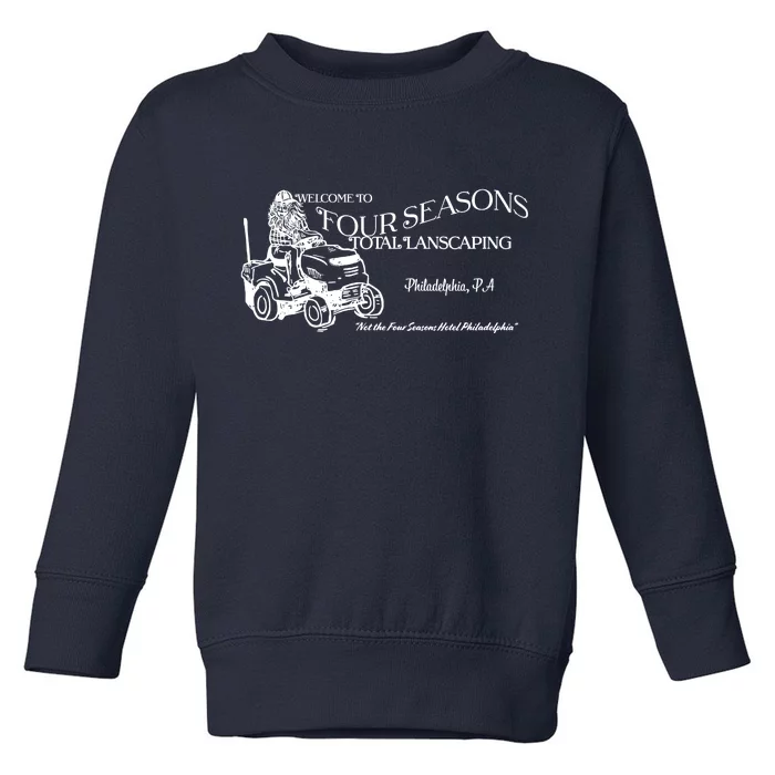 Four Seasons Total Landscaping Toddler Sweatshirt