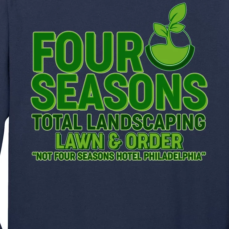 Four Seasons Total Landscaping Lawn And Order Tall Long Sleeve T-Shirt